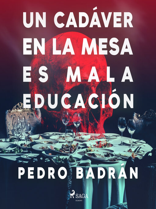 Title details for Un cadáver en la mesa es mala educación by Pedro José Badrán Padauí - Available